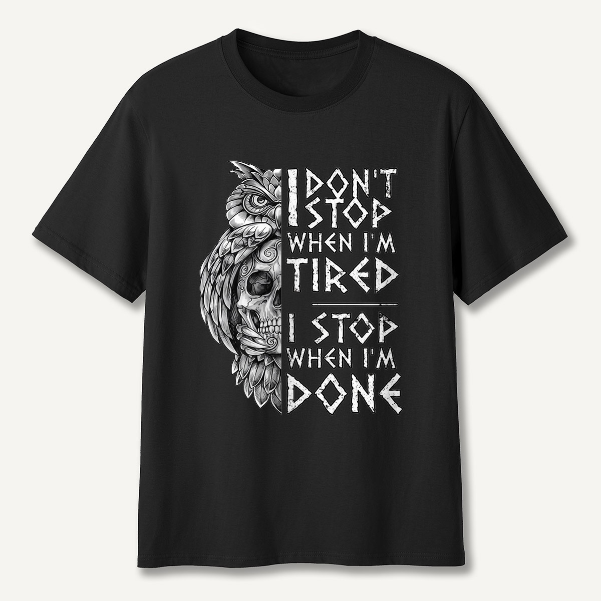 I Don’t Stop When I’m Tired Owl Motivation T-Shirt