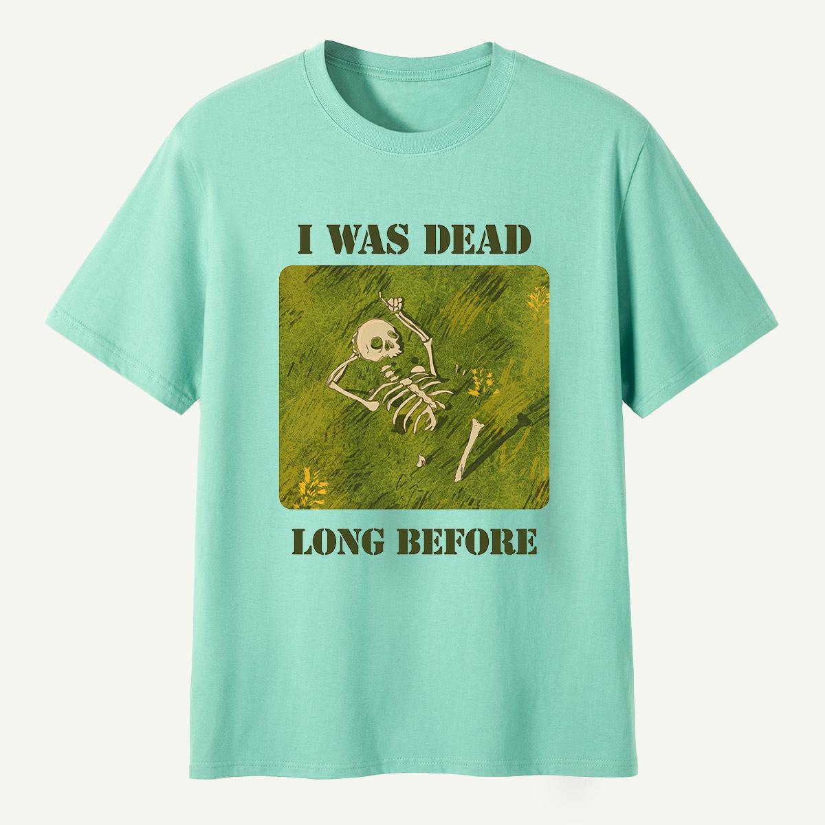 I Was Dead Long Before Skeleton Meadow T-Shirt
