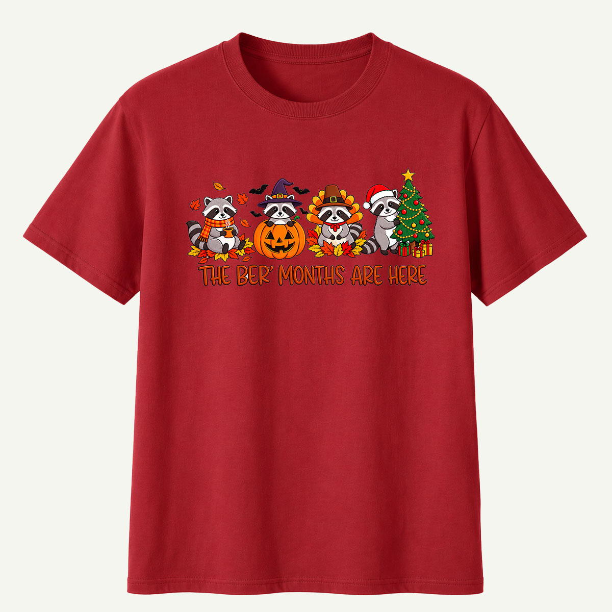 The Better Months Are Here Raccoon Holidays T-Shirt