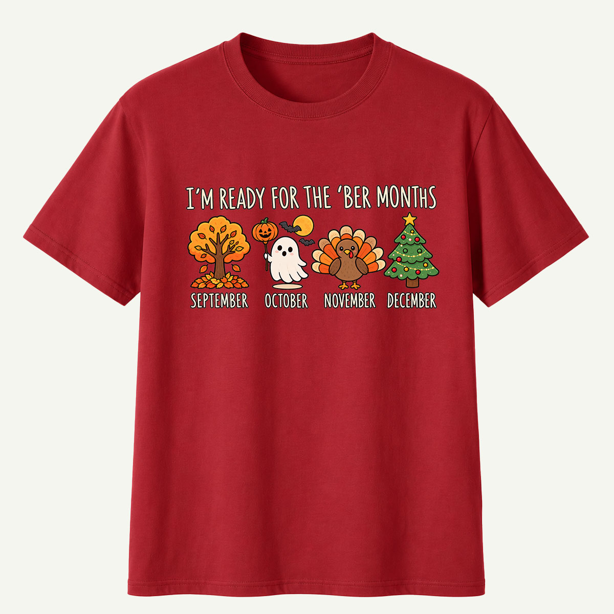 Im Ready For The Ber Months T-Shirt