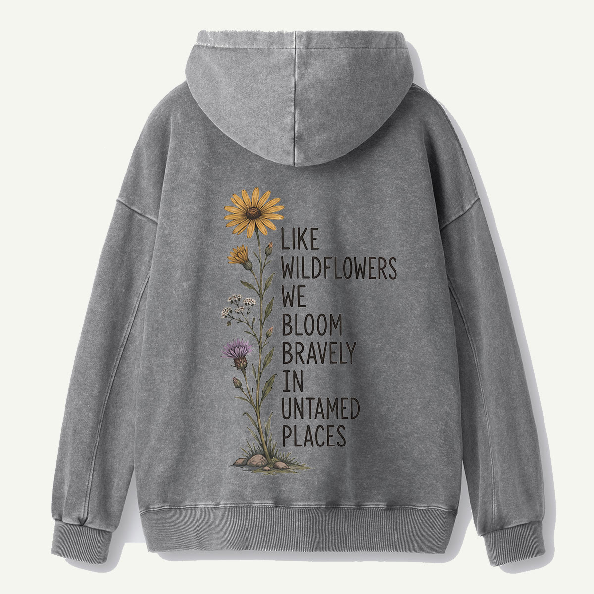 Wildflowers Untamed Places Quote Washed Hoodie