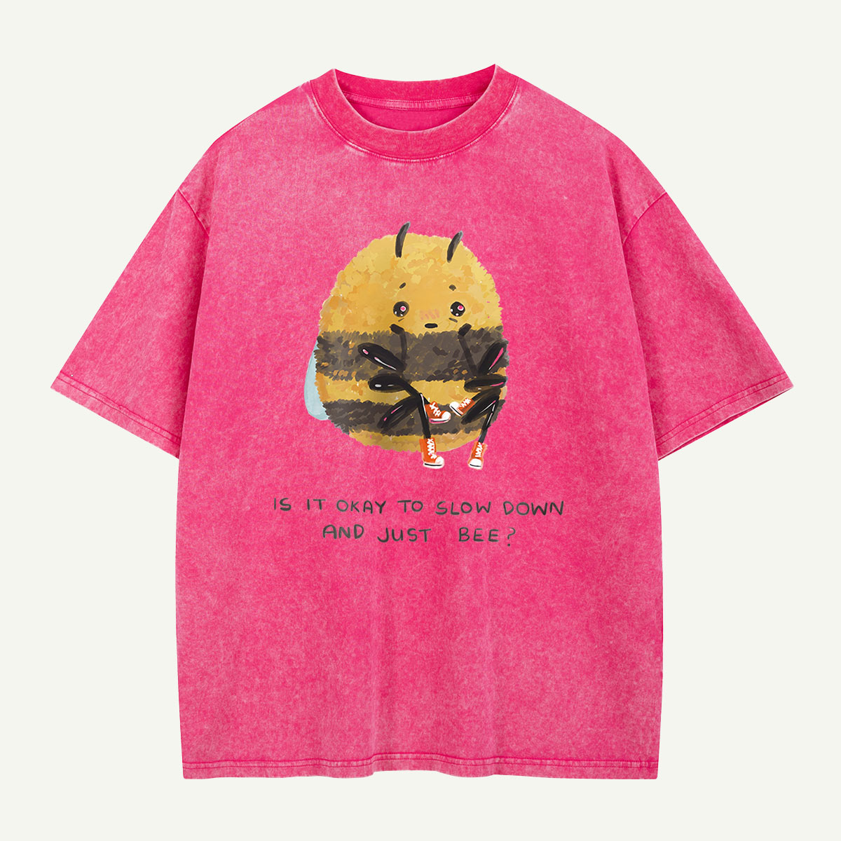 Slow Down and Just Bee Washed T-Shirt