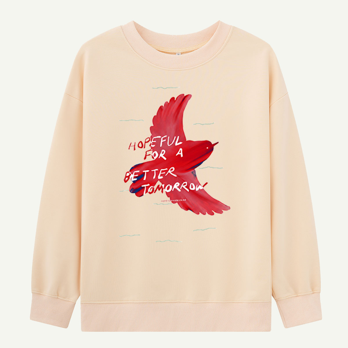 Hopeful For a Better Tomorrow Bird Sweatshirts