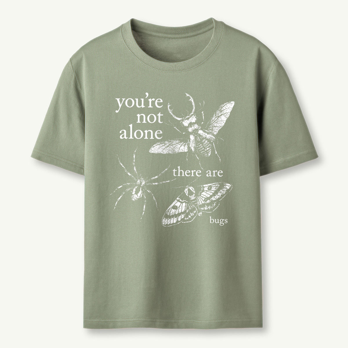 You’re Not Alone There Are Bugs Funny Insect T‑Shirt