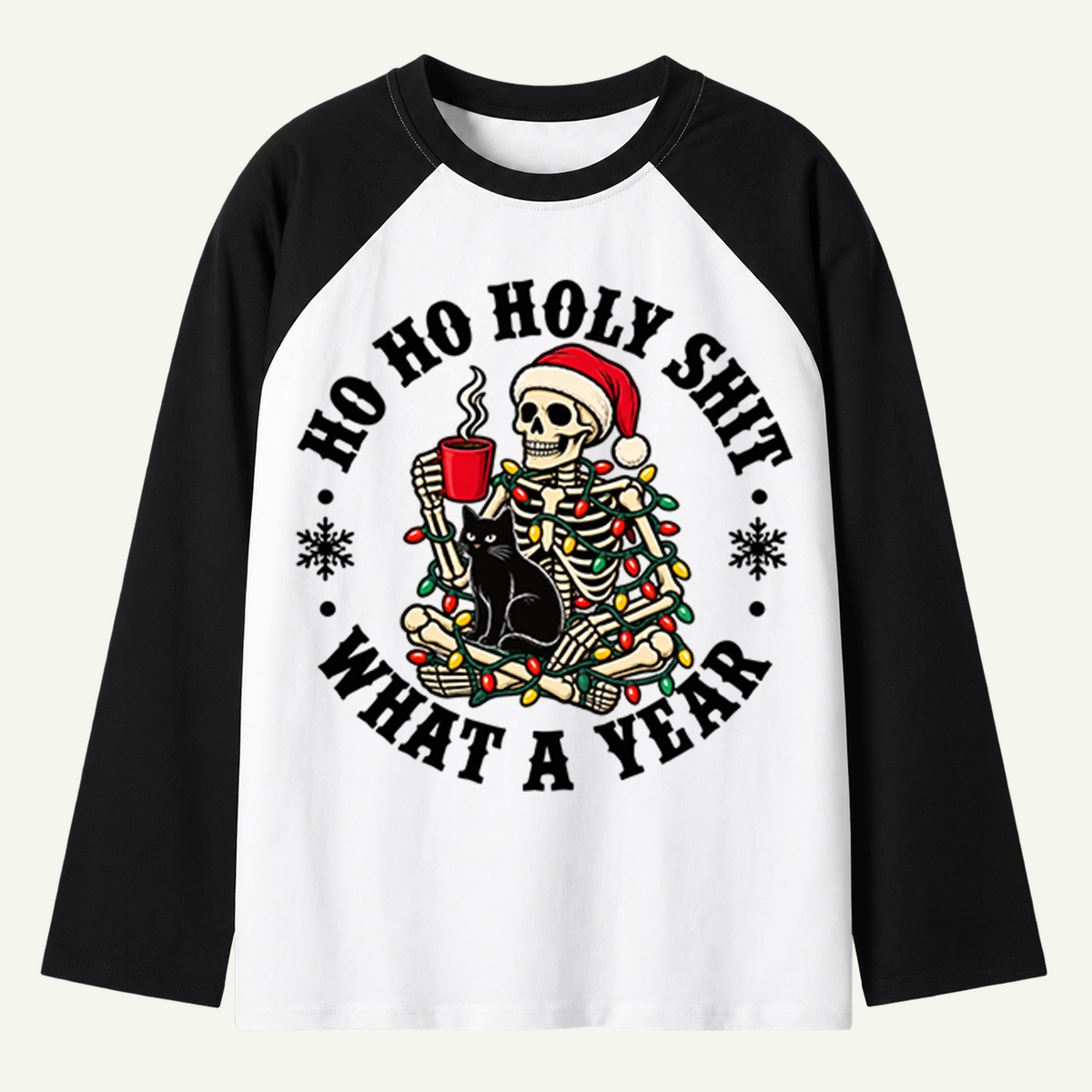 Ho Ho Holy Shit What A Year Christmas Skeleton And Black Cat Raglan Long Sleeves