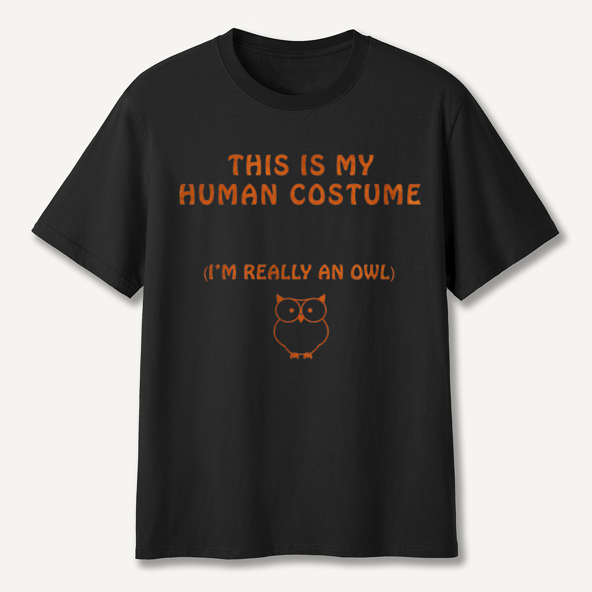 This Is My Human Costume I’m Really an Owl  T-Shirt