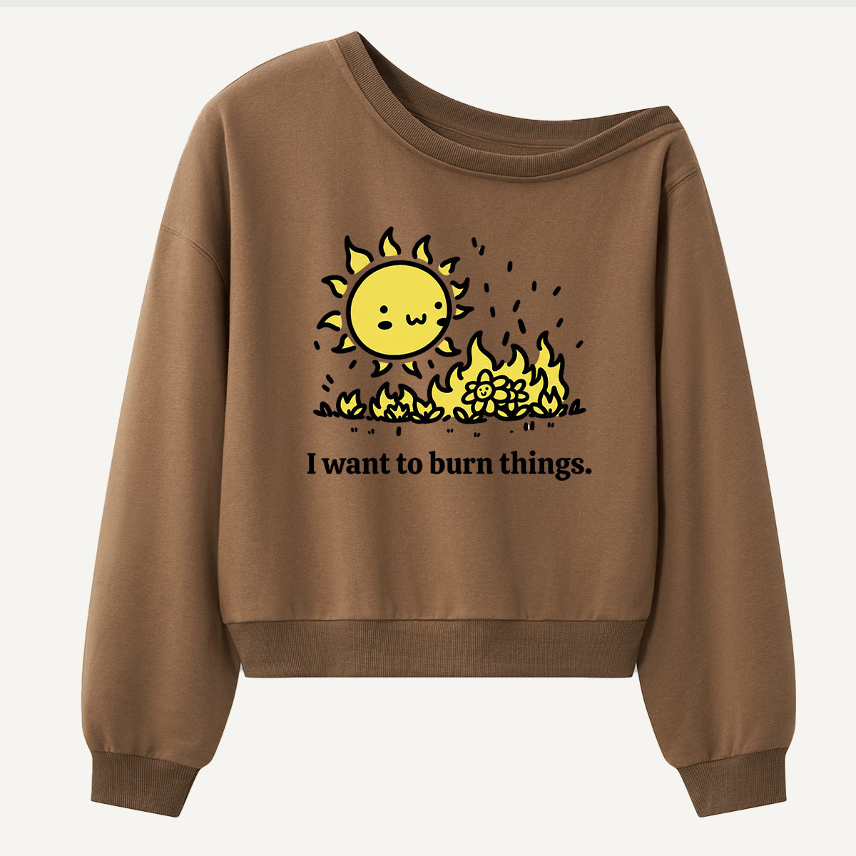I Want To Burn Things Angry Sun Women Off Shoulder Sweatshirt