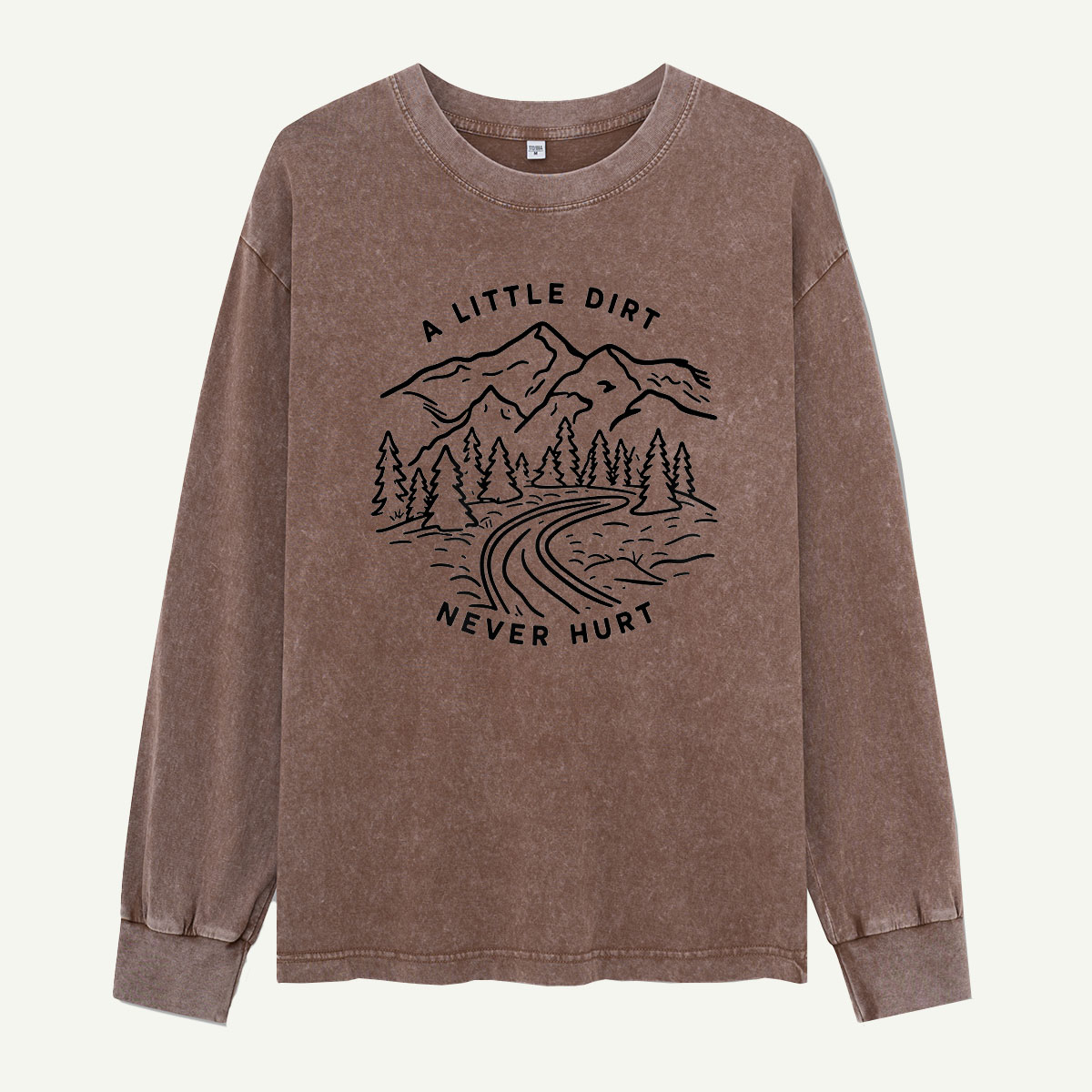 A Little Dirt Never Hurt Washed Long Sleeves