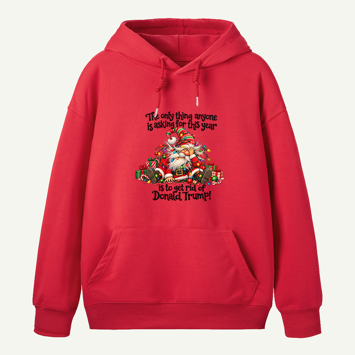 All I Want This Christmas Is To Get Rid Of Donald Trump Funny Santa Hoodie