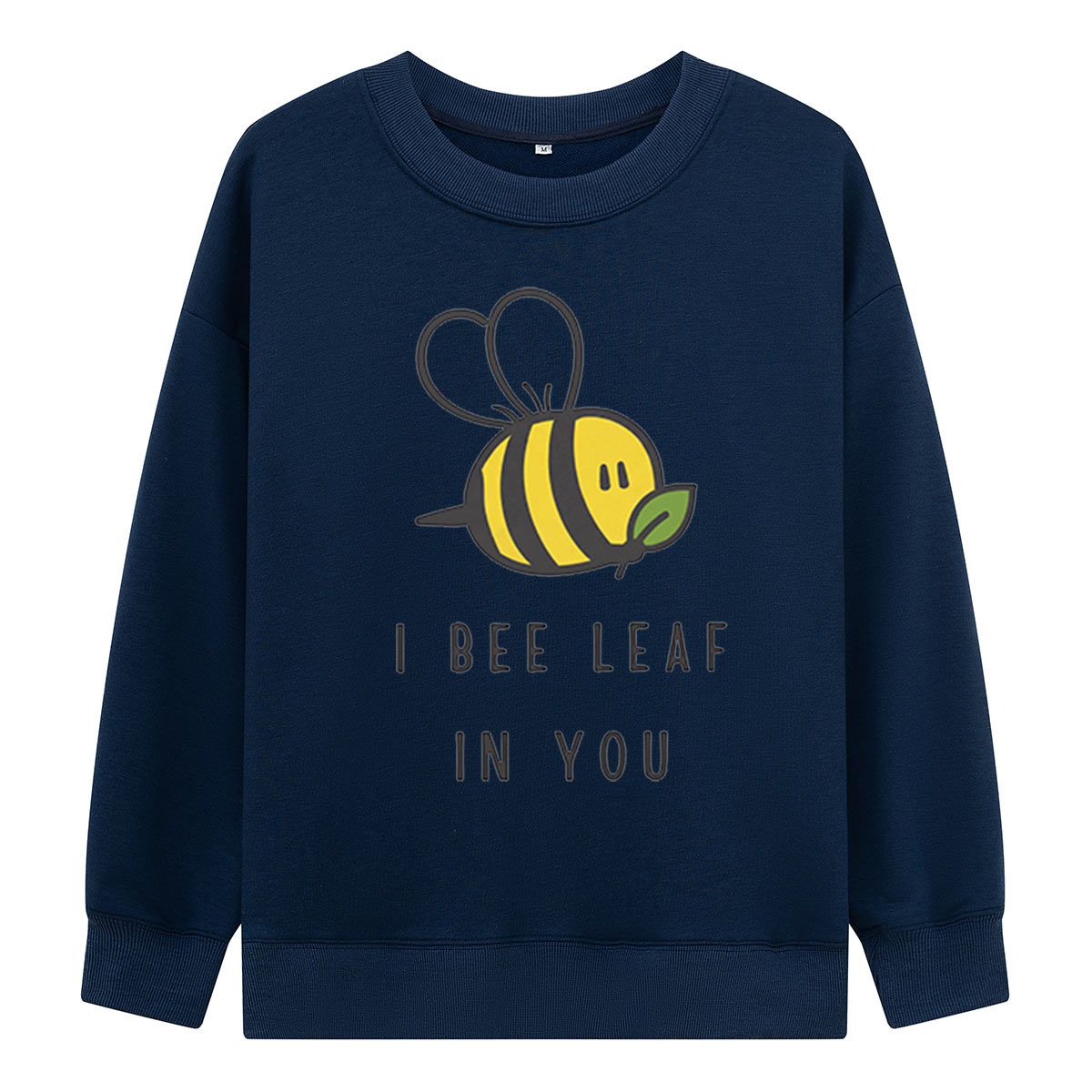 I Bee Leaf In You Sweatshirts