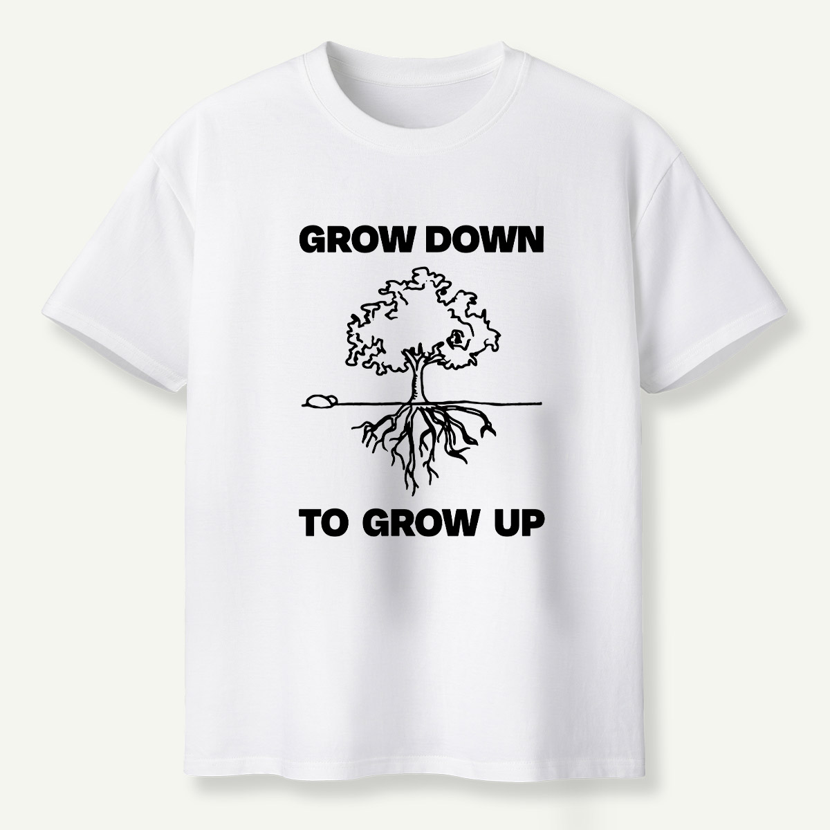 Grow Down To Grow Up T-Shirt