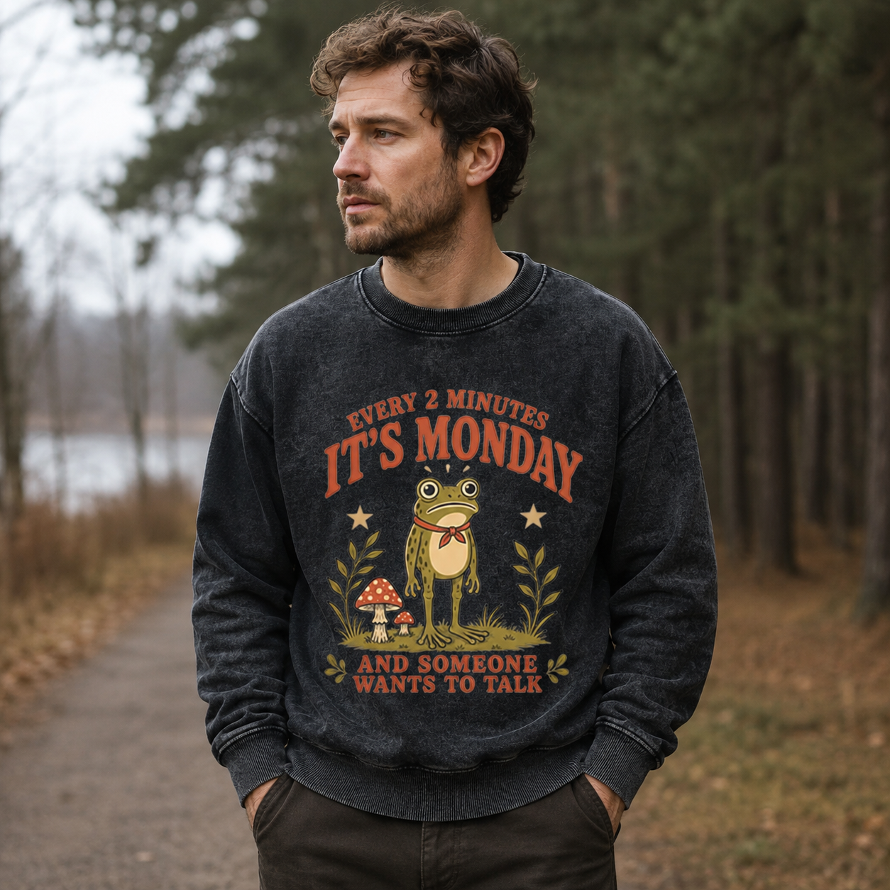 It’s Monday Again, Frog Washed Sweatshirts