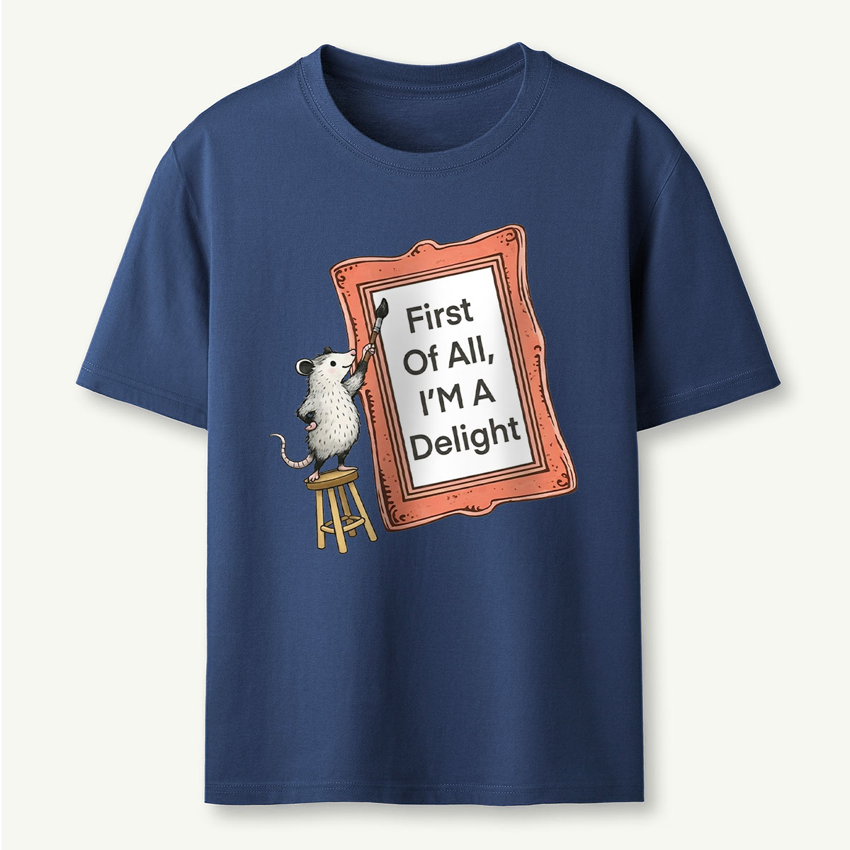 First of All I'm a Delight T‑Shirt