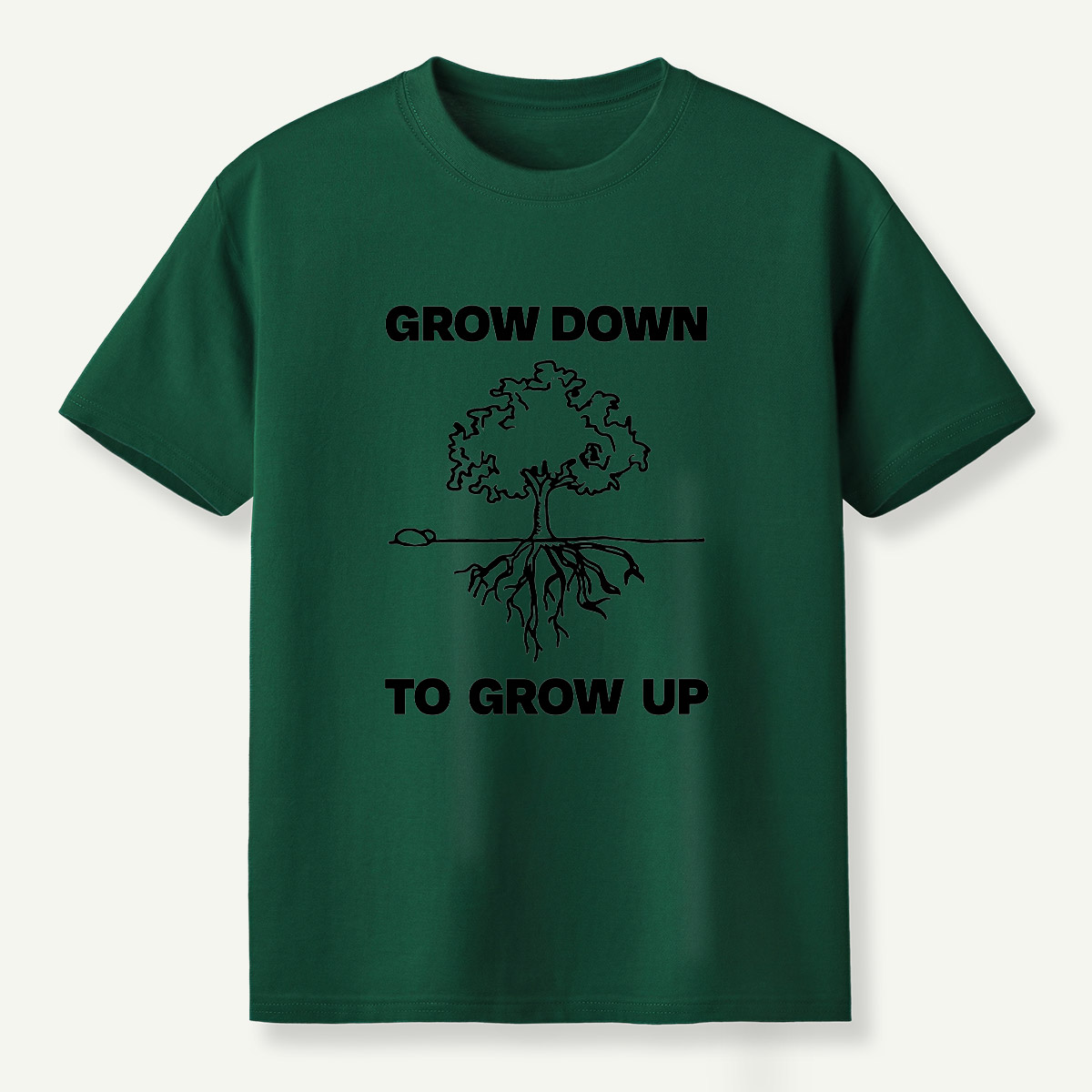 Grow Down To Grow Up T-Shirt