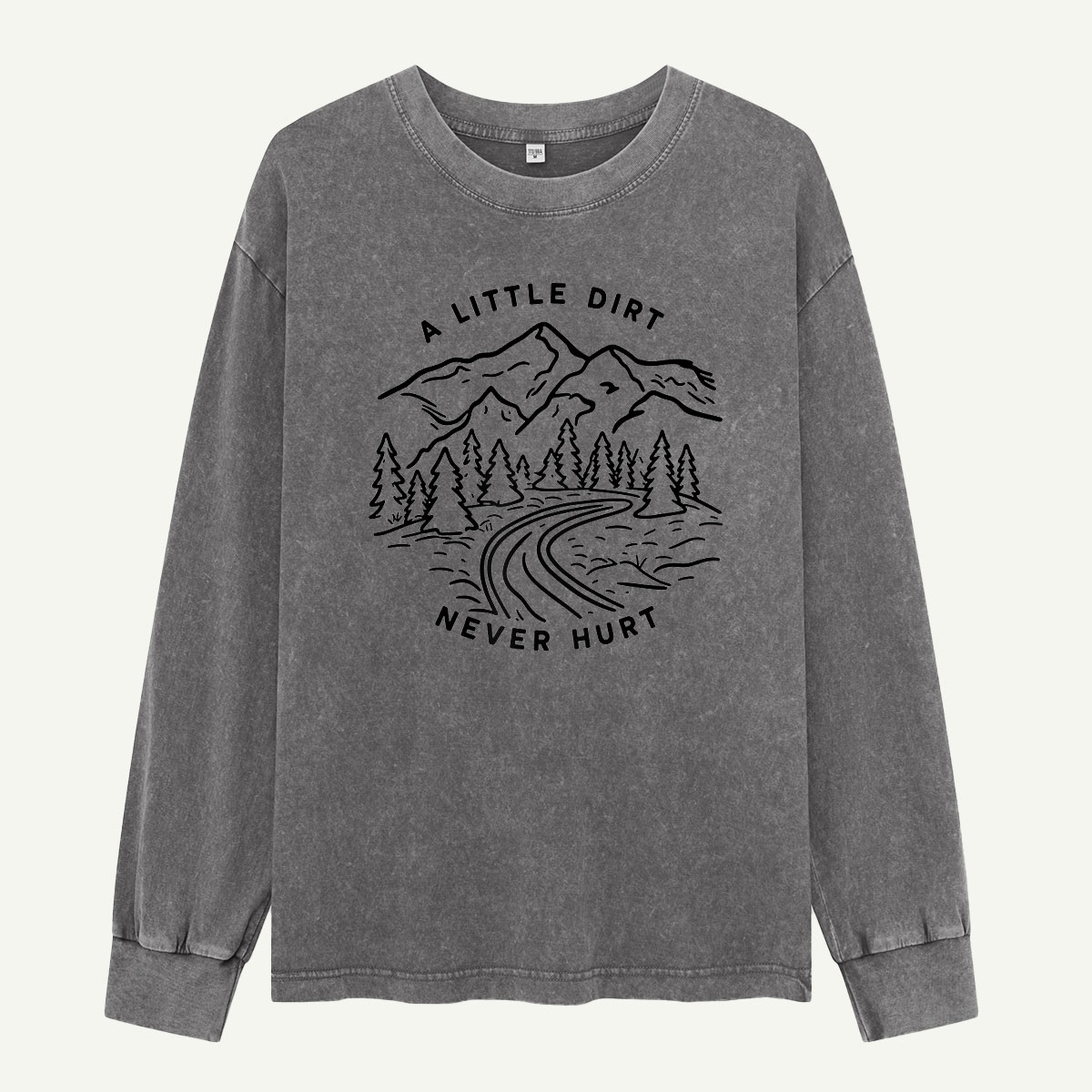 A Little Dirt Never Hurt Washed Long Sleeves