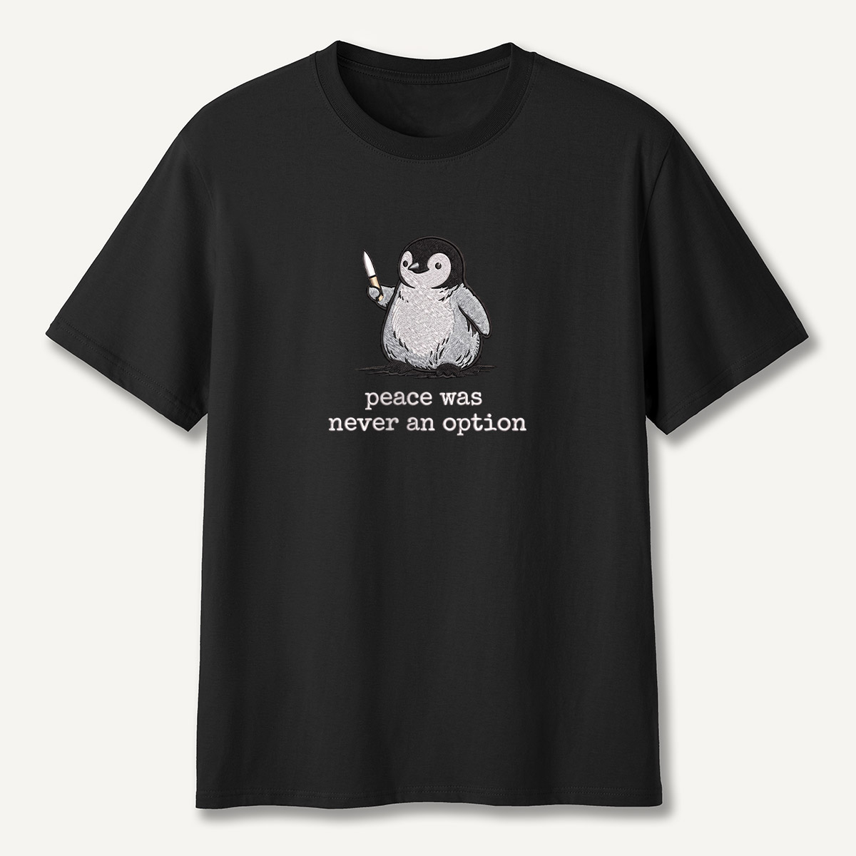 Peace Was Never An Option Penguin Embroidered T-Shirt