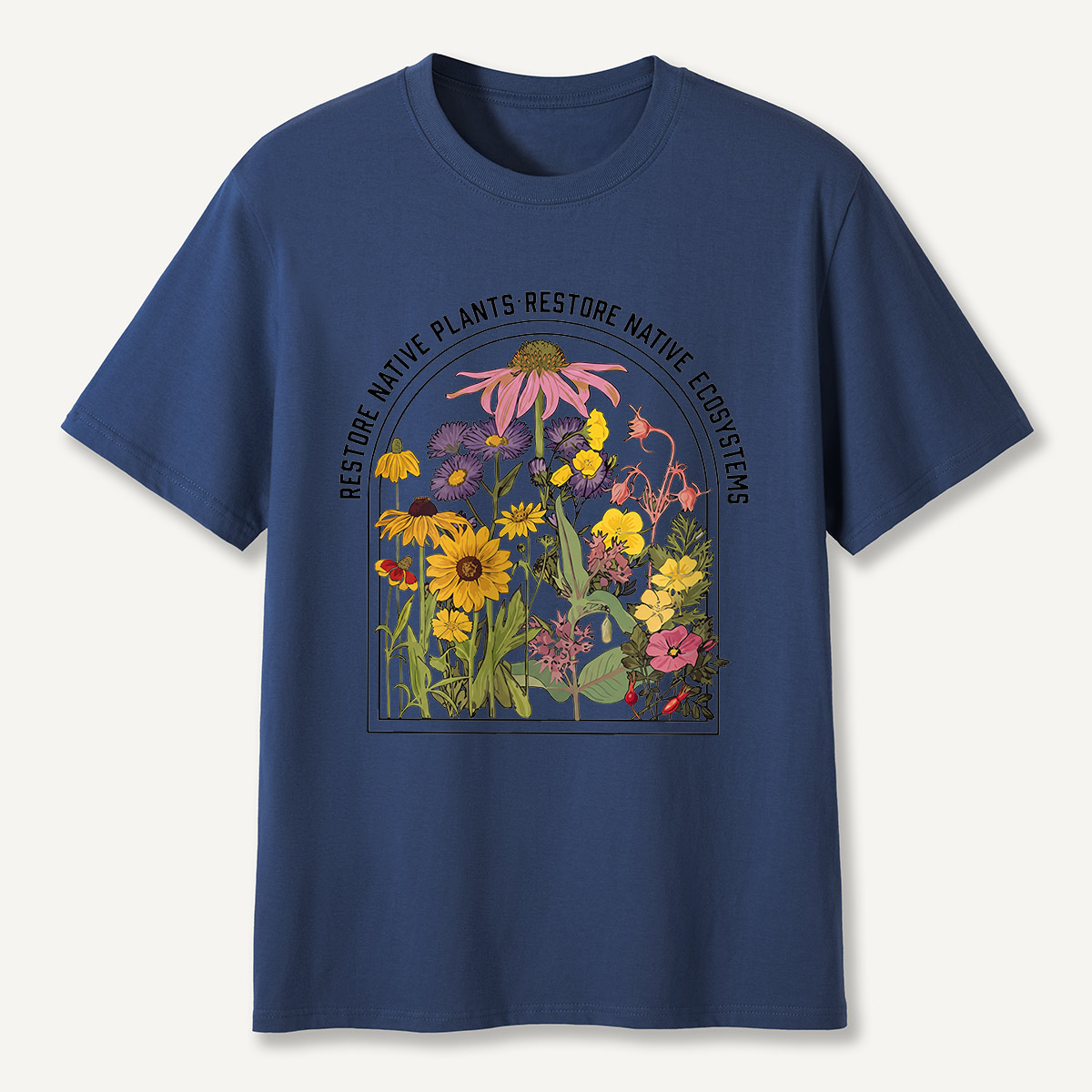 Restore Native Plants Restore Native Ecosystems Wildflower T-Shirt