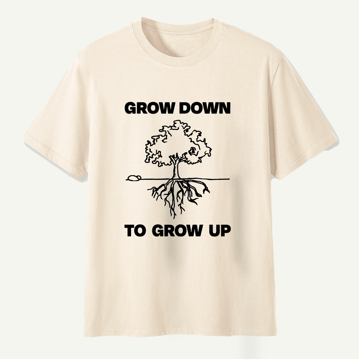 Grow Down To Grow Up T-Shirt