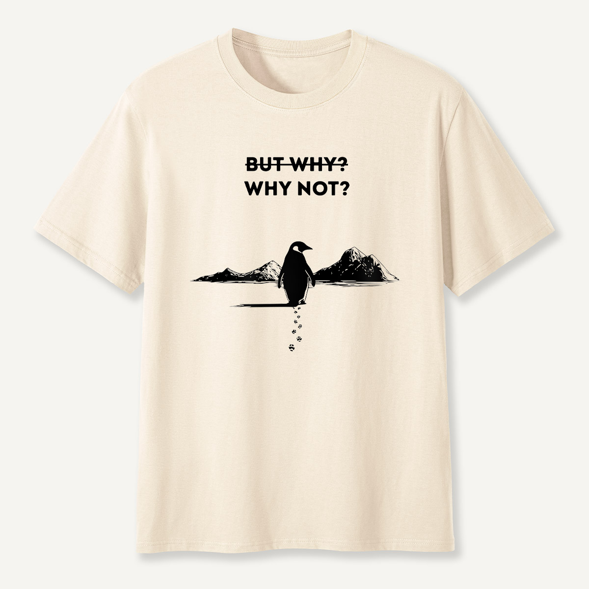 But Why Why Not Penguin Adventure T-Shirt