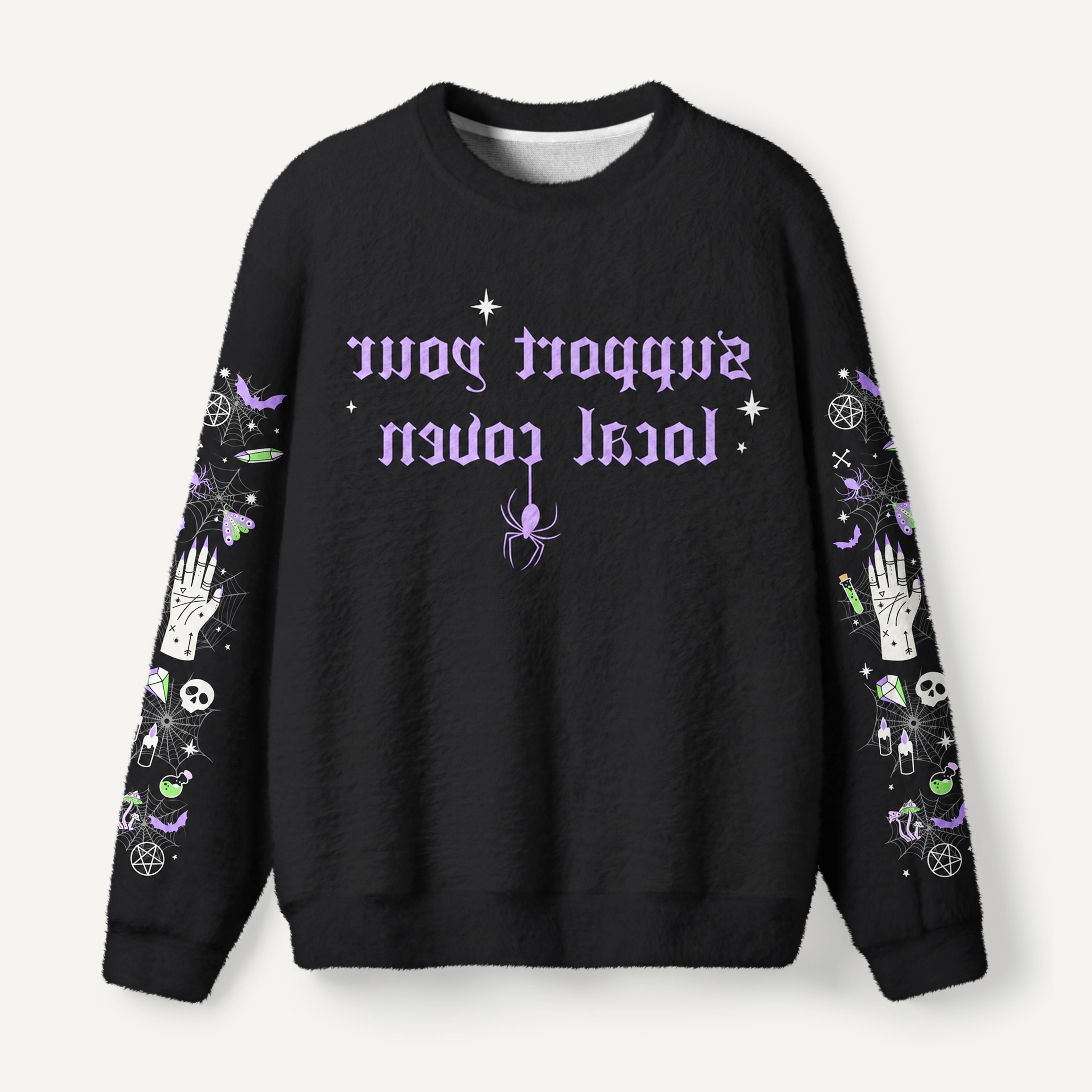 Support Your Local Coven Gothic Witchy Quote Ugly Fuzzy Fleece Sweatshirt