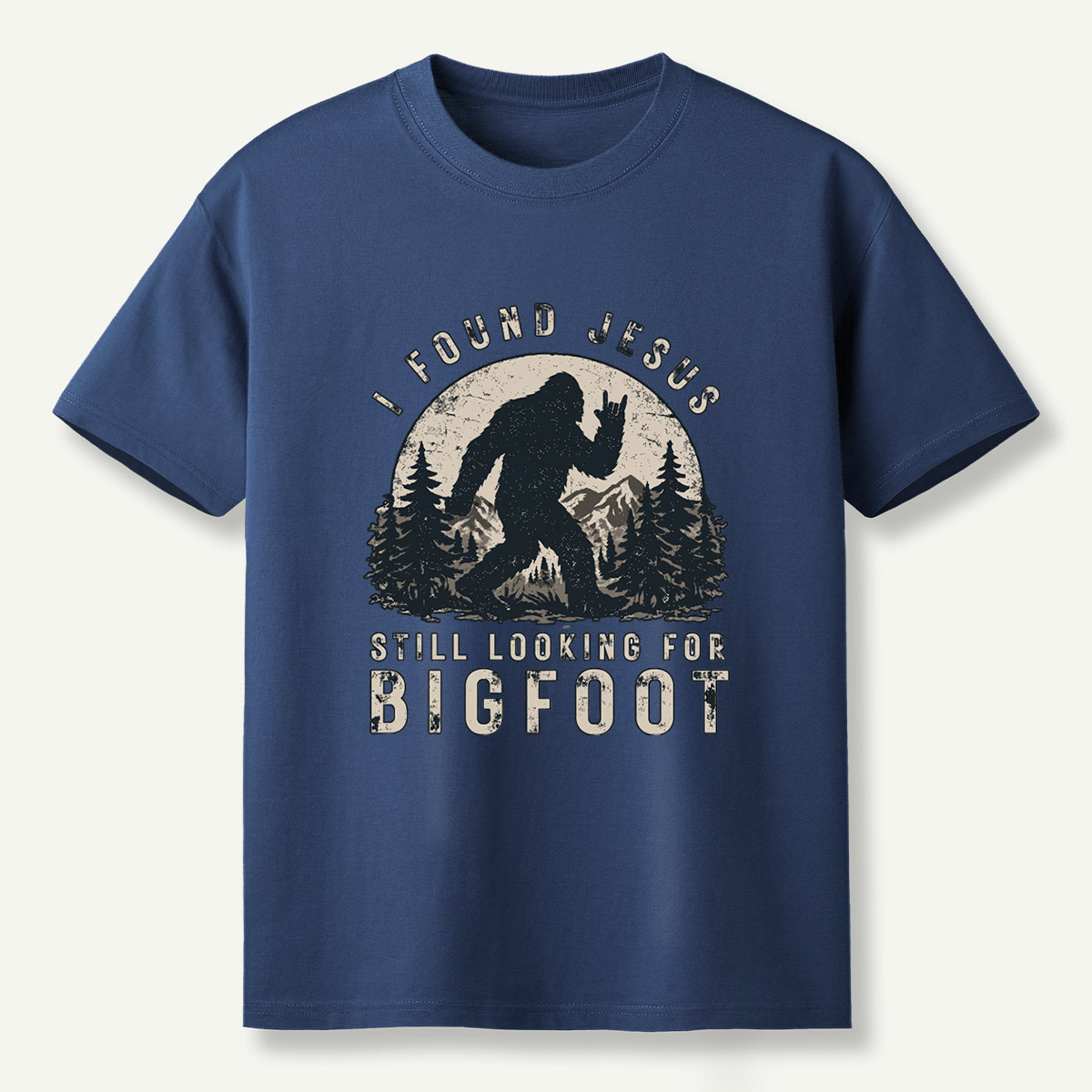 I Found Jesus Still Looking For Bigfoot Sasquatch Quote T-Shirt