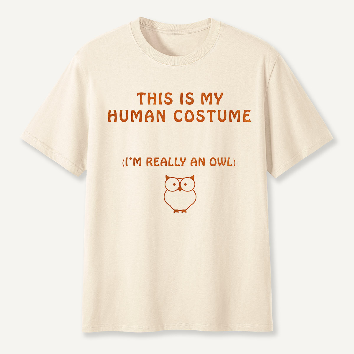 This Is My Human Costume I’m Really an Owl  T-Shirt