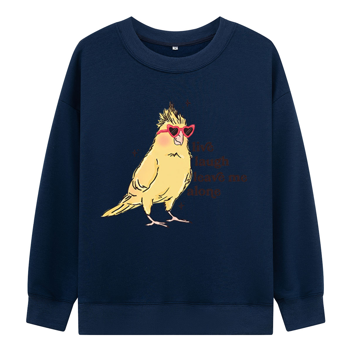 Live Laugh Leave Me Alone Bird Sweatshirts
