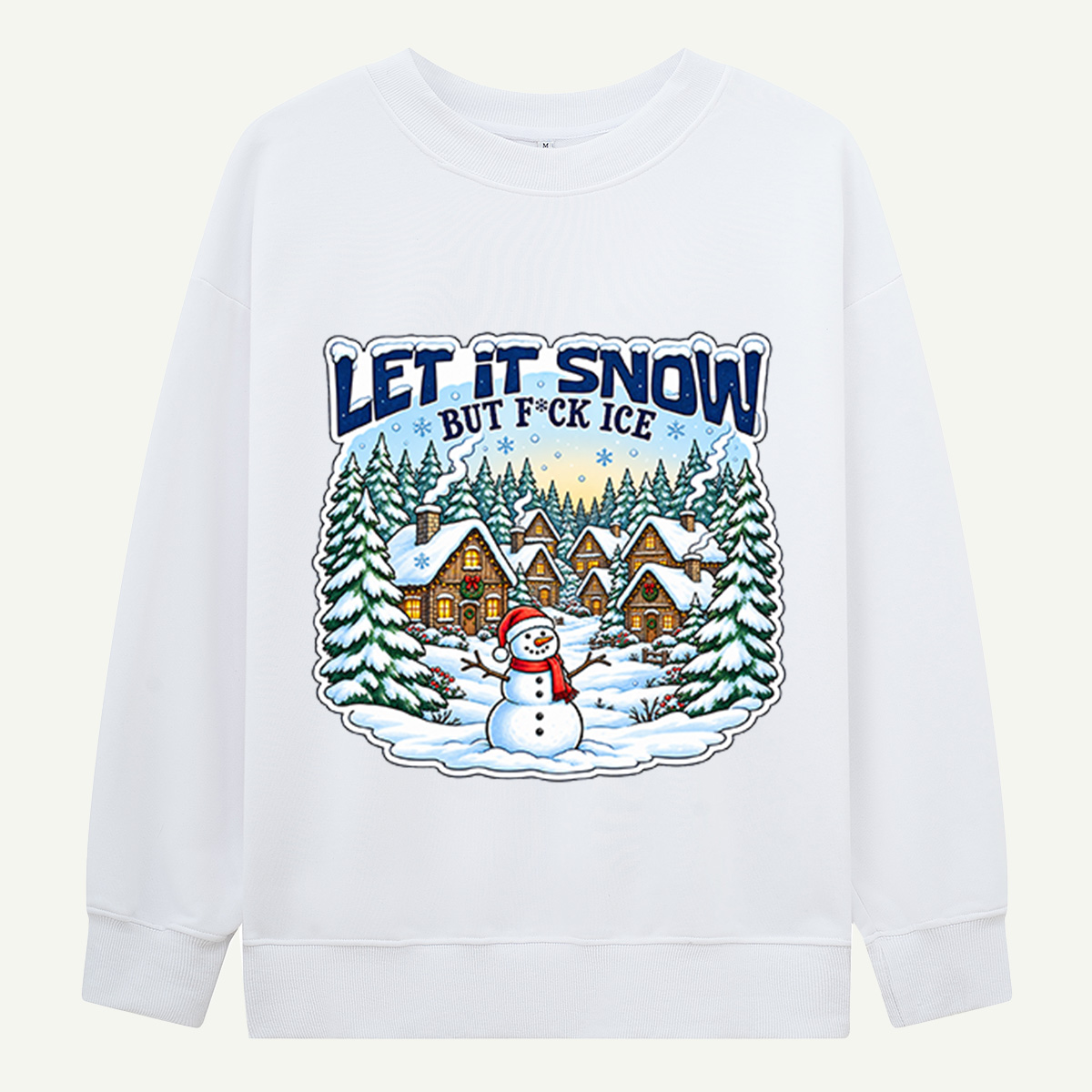 Let It Snow But Fuck Ice Snowy Christmas Village Sweatshirts