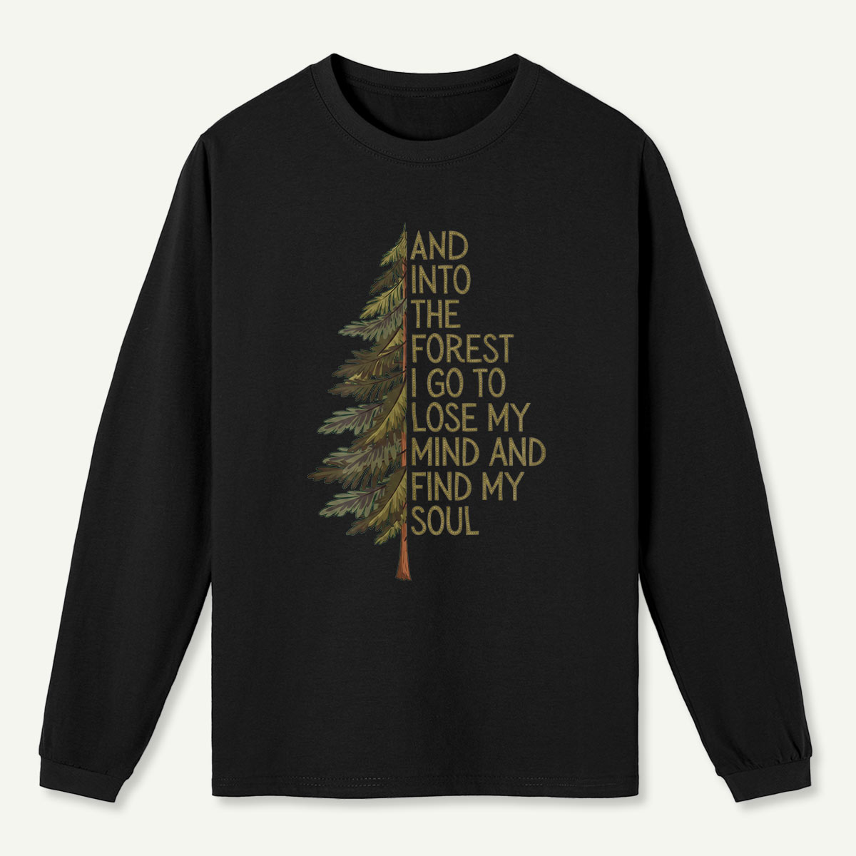Into the Forest Tree Quote Long Sleeve T-Shirt
