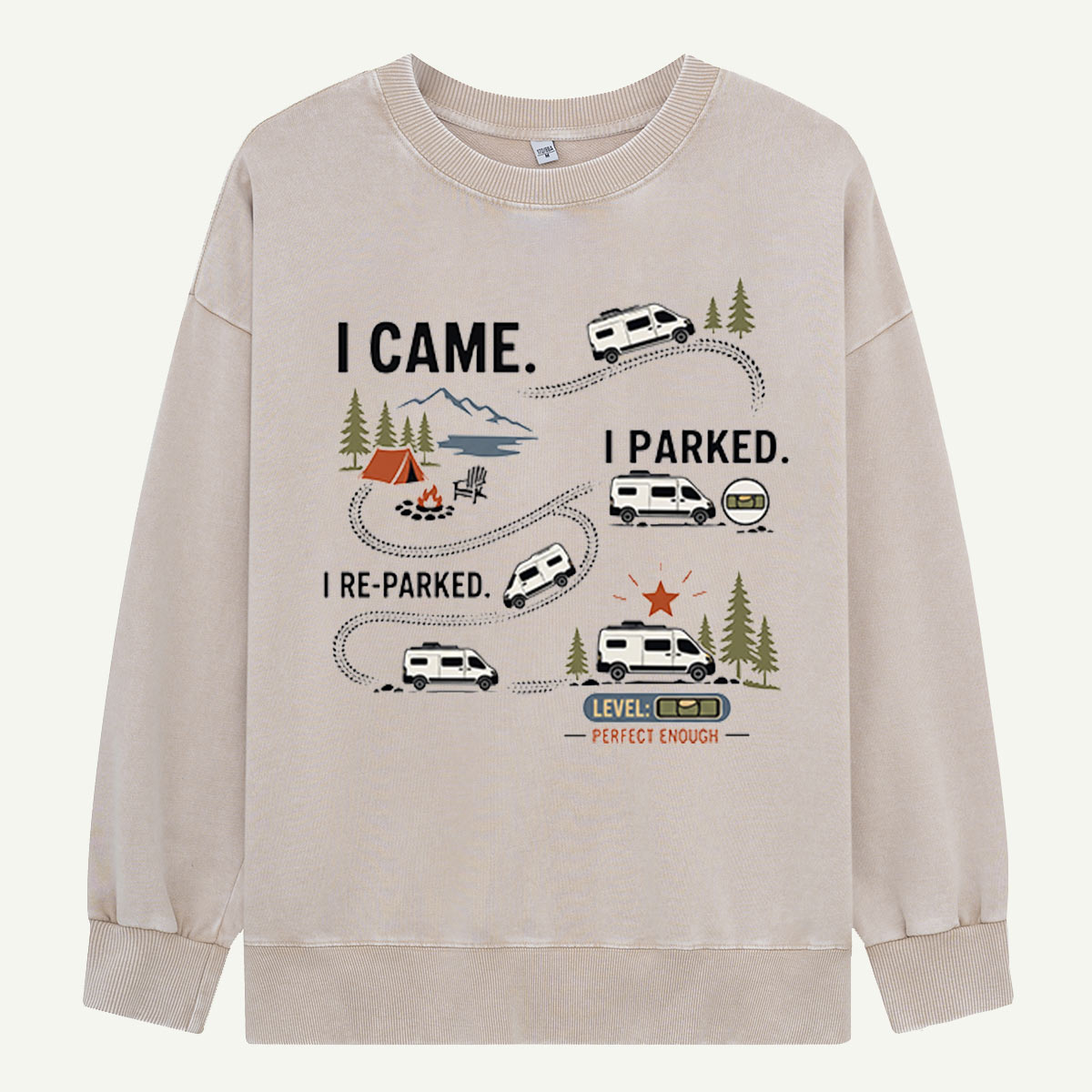 I Came, I Parked, I Re-Parked Washed Sweatshirts