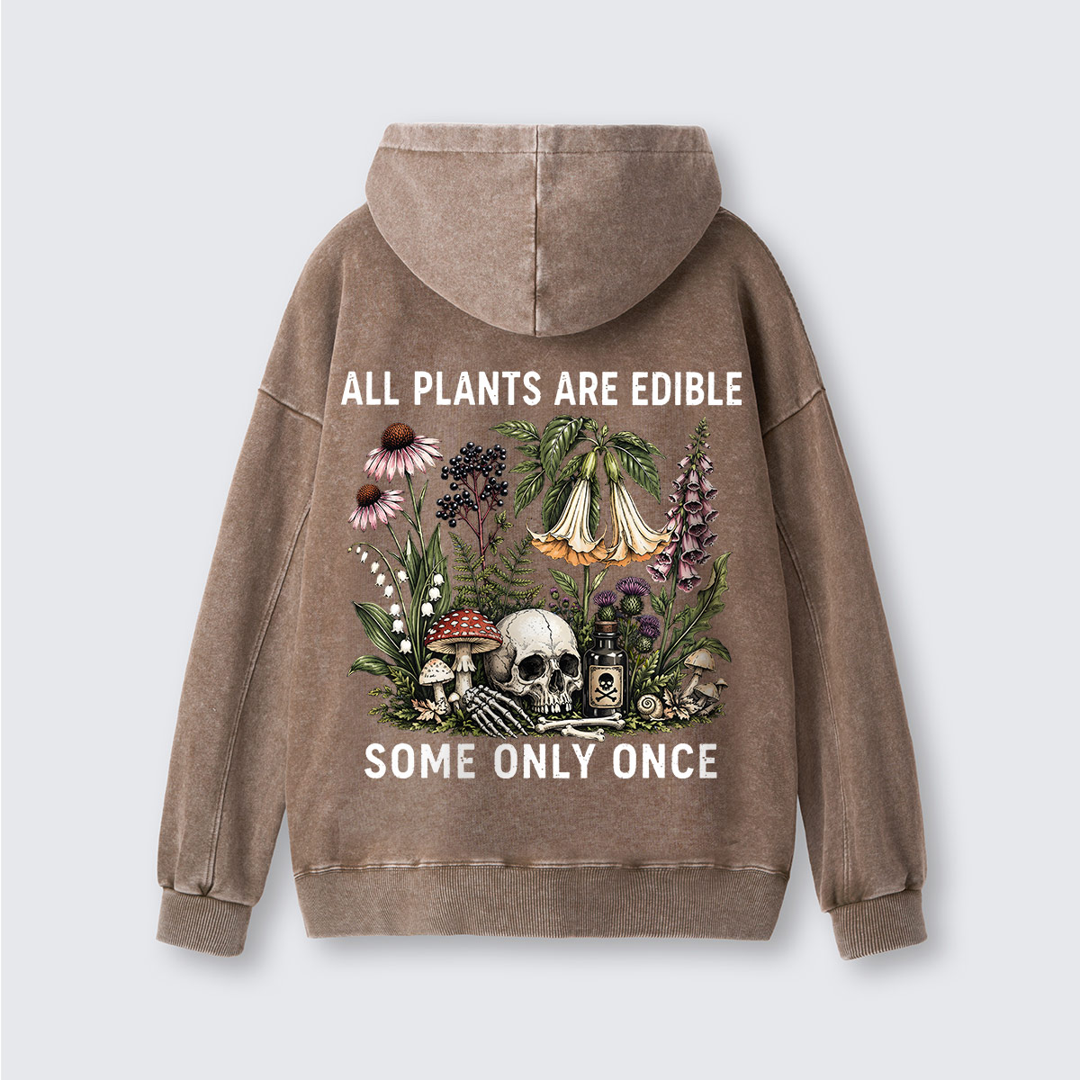ll Plants Are Edible Some Only Once Washed Hoodie