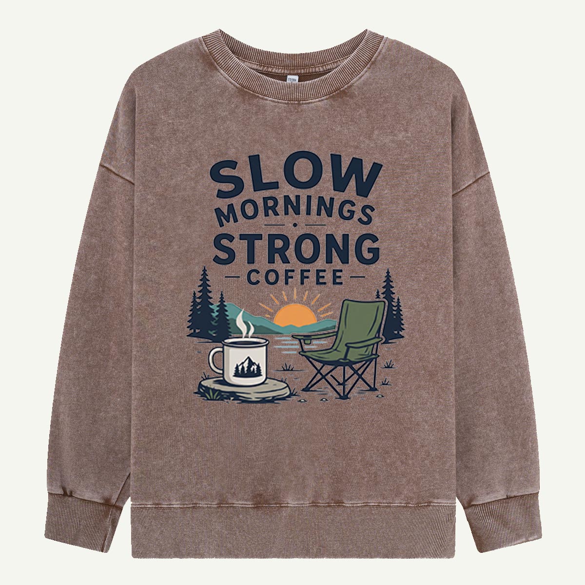 Slow Mornings, Strong Coffee, No Rush Washed Sweatshirts