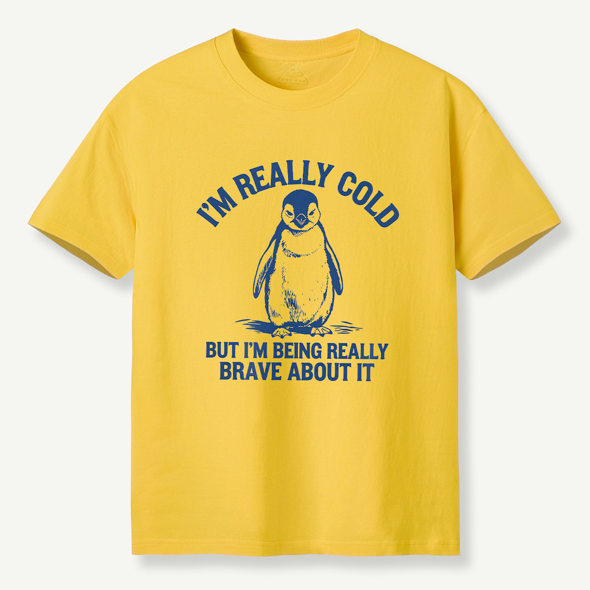 Im Really Cold But Im Being Really Brave About It Penguin T-Shirt