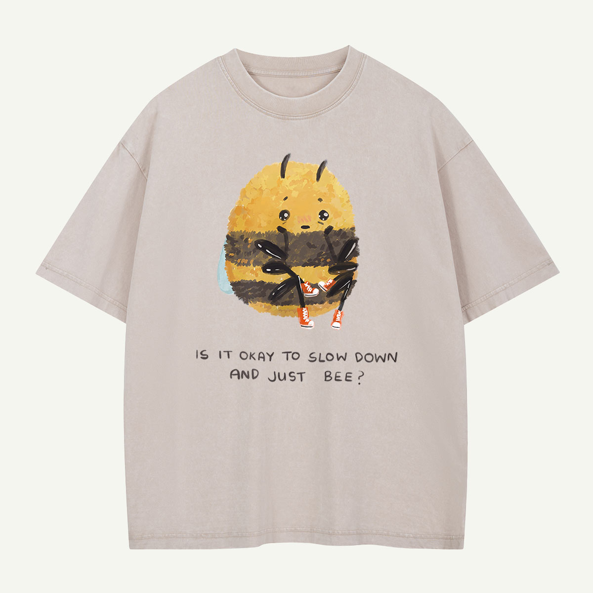 Slow Down and Just Bee Washed T-Shirt