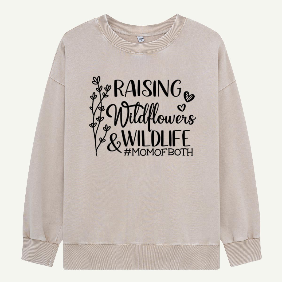 Mom Raising Wildflowers And Wildlife Washed Sweatshirts