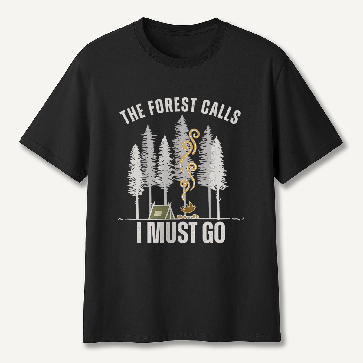 The Forest Calls I Must Go Campfire T-Shirt