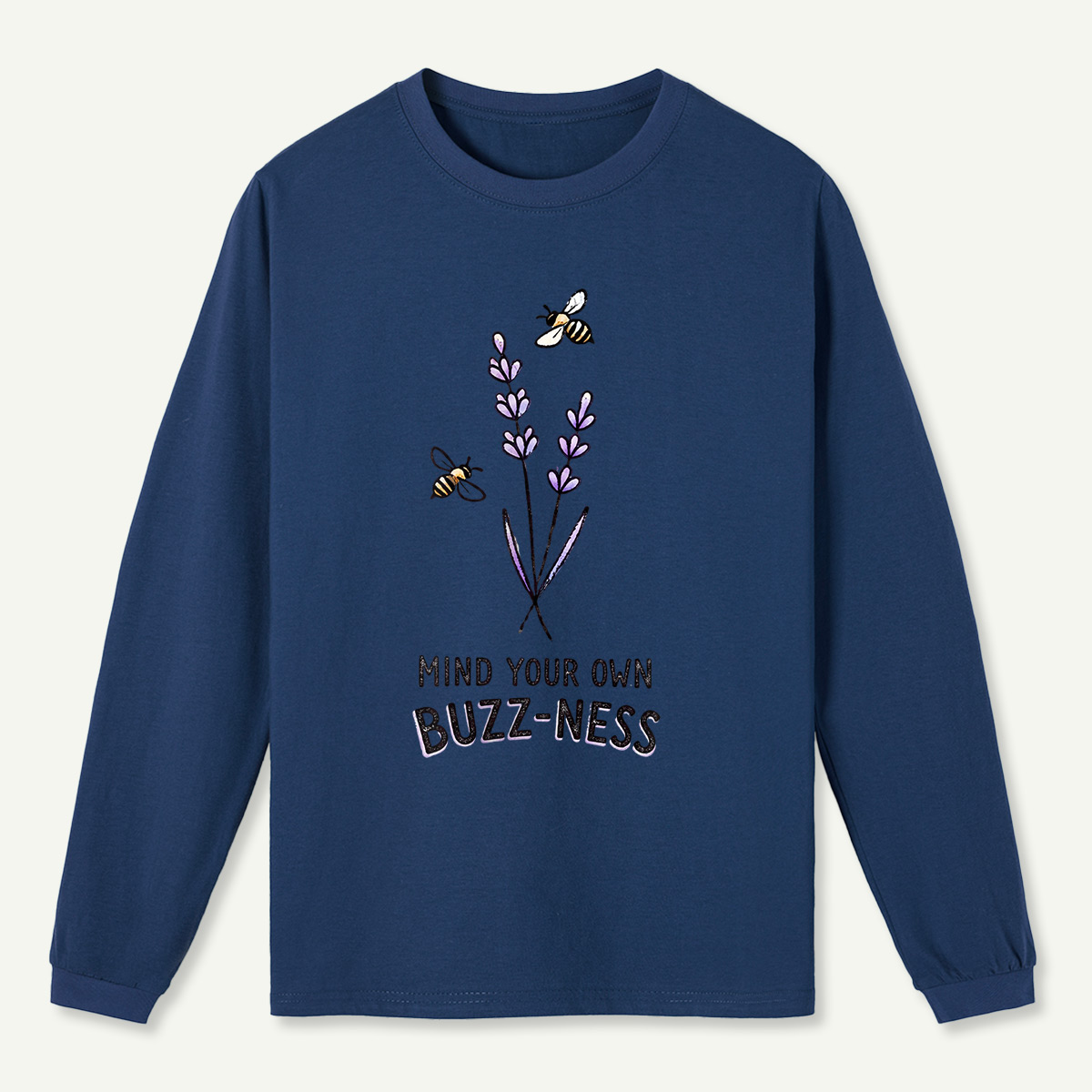 Mind Your Own Buzz-ness Long Sleeve T-Shirt