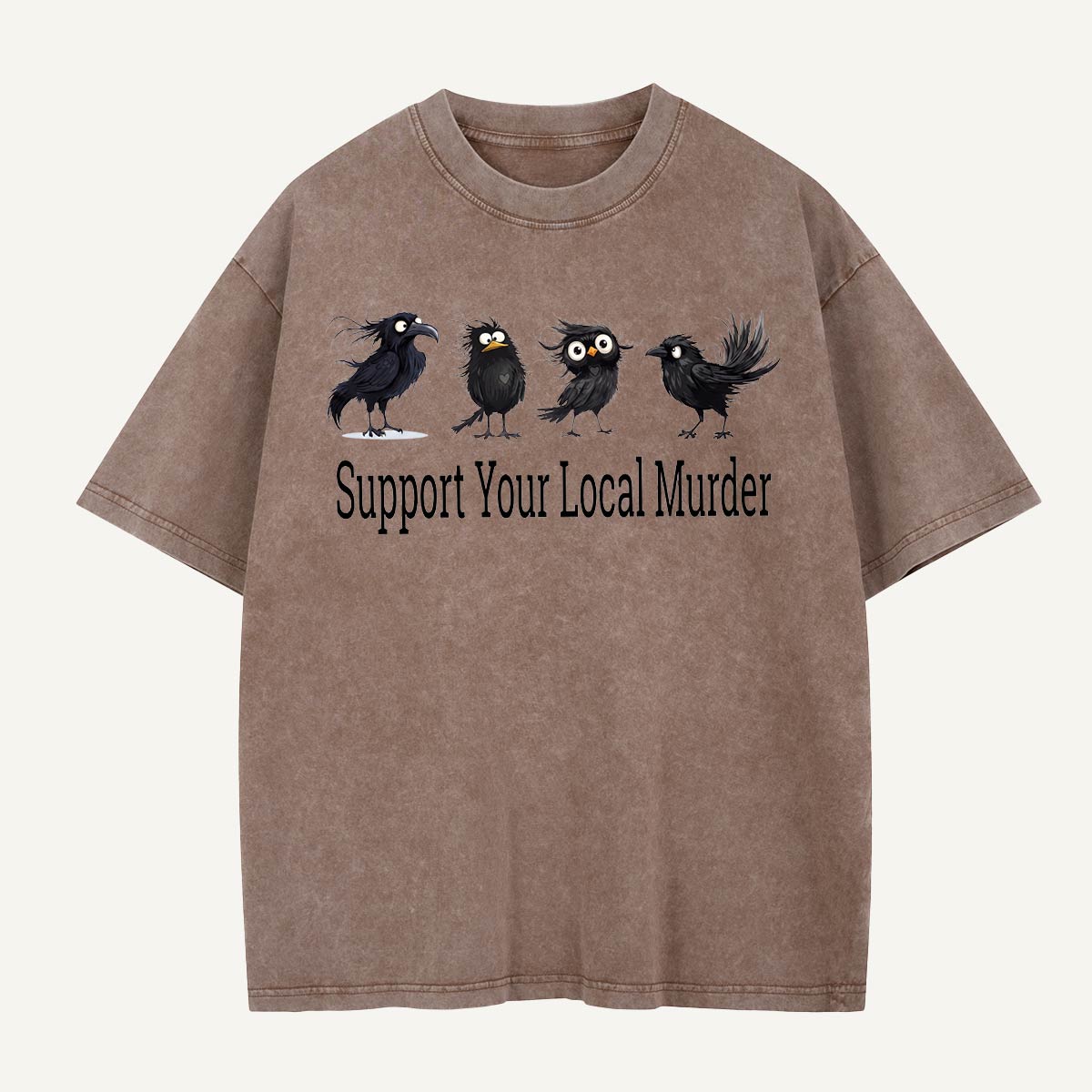  Support Your Local Murder Washed T-Shirt