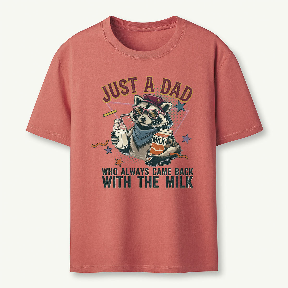 Just a Dad Who Always Came Back with the Milk Raccoon T-Shirt
