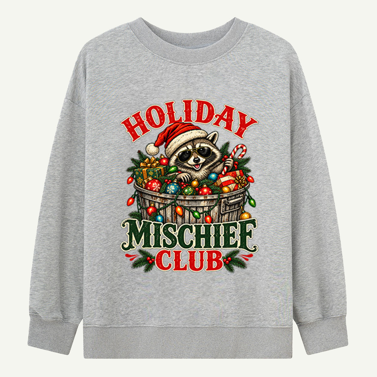 Holiday Mischief Club Christmas Raccoon In Trash Can Sweatshirts