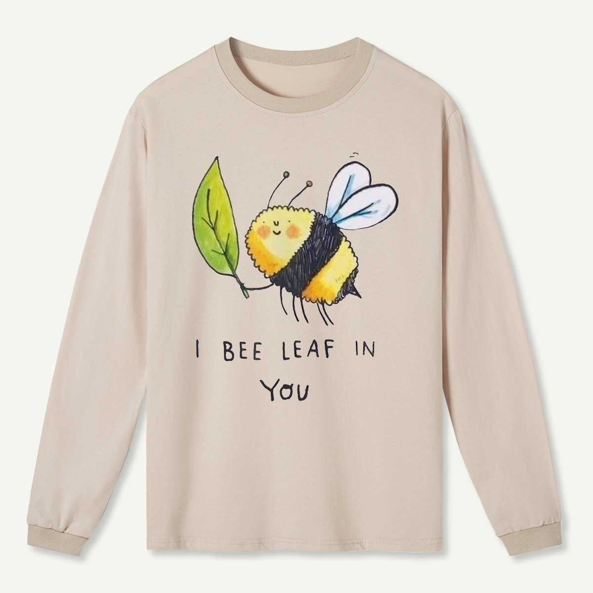 I Bee Leaf In You Long Sleeve T-Shirt