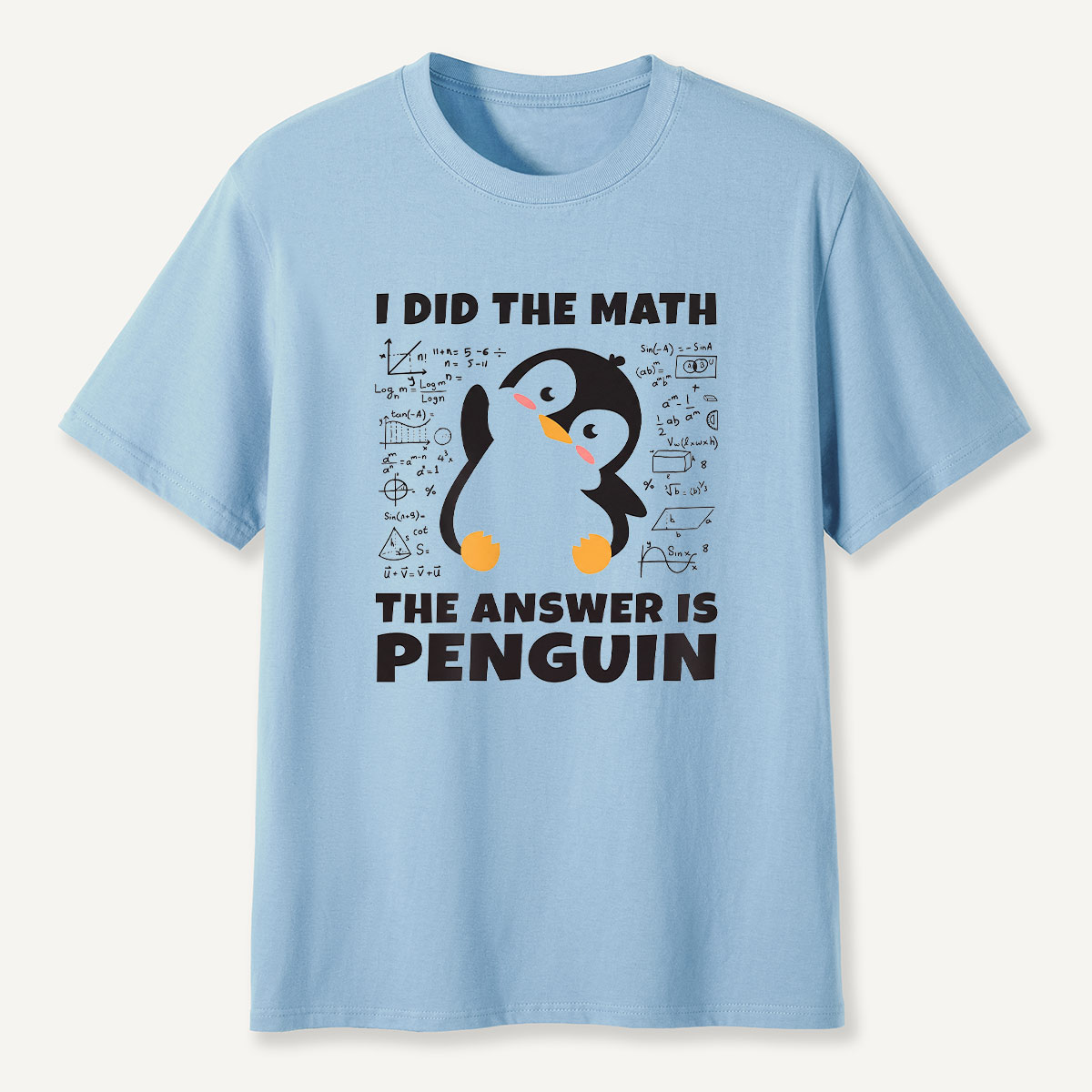 I Did The Math The Answer Is Penguin T-Shirt