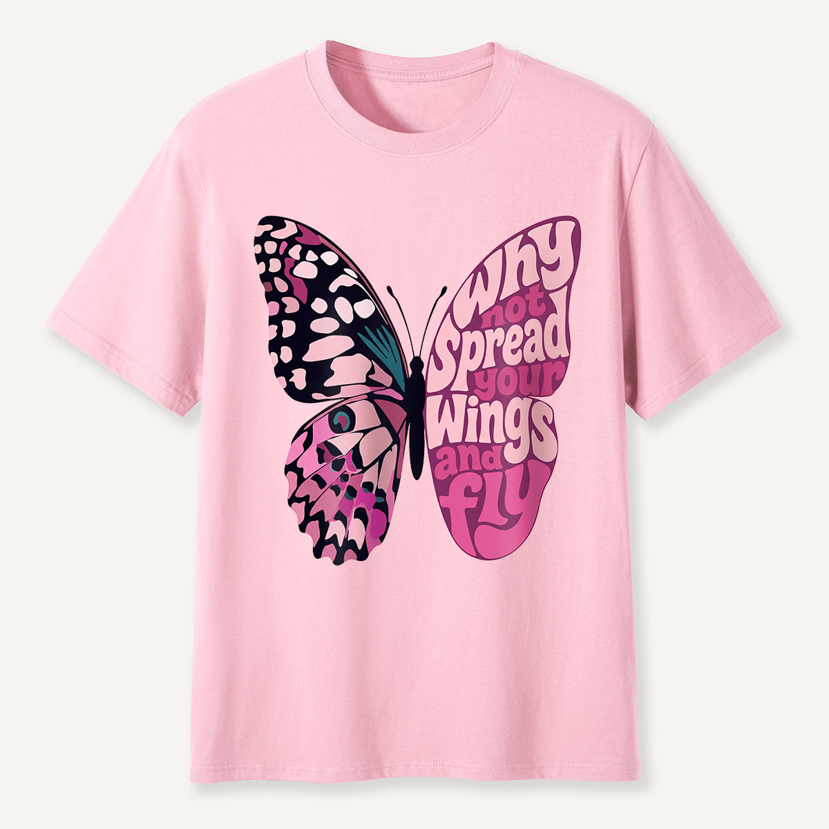 Why Not Spread Your Wings and Fly Butterfly  T-Shirt