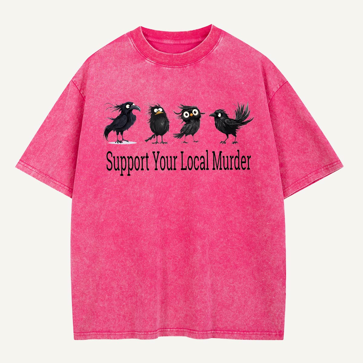  Support Your Local Murder Washed T-Shirt