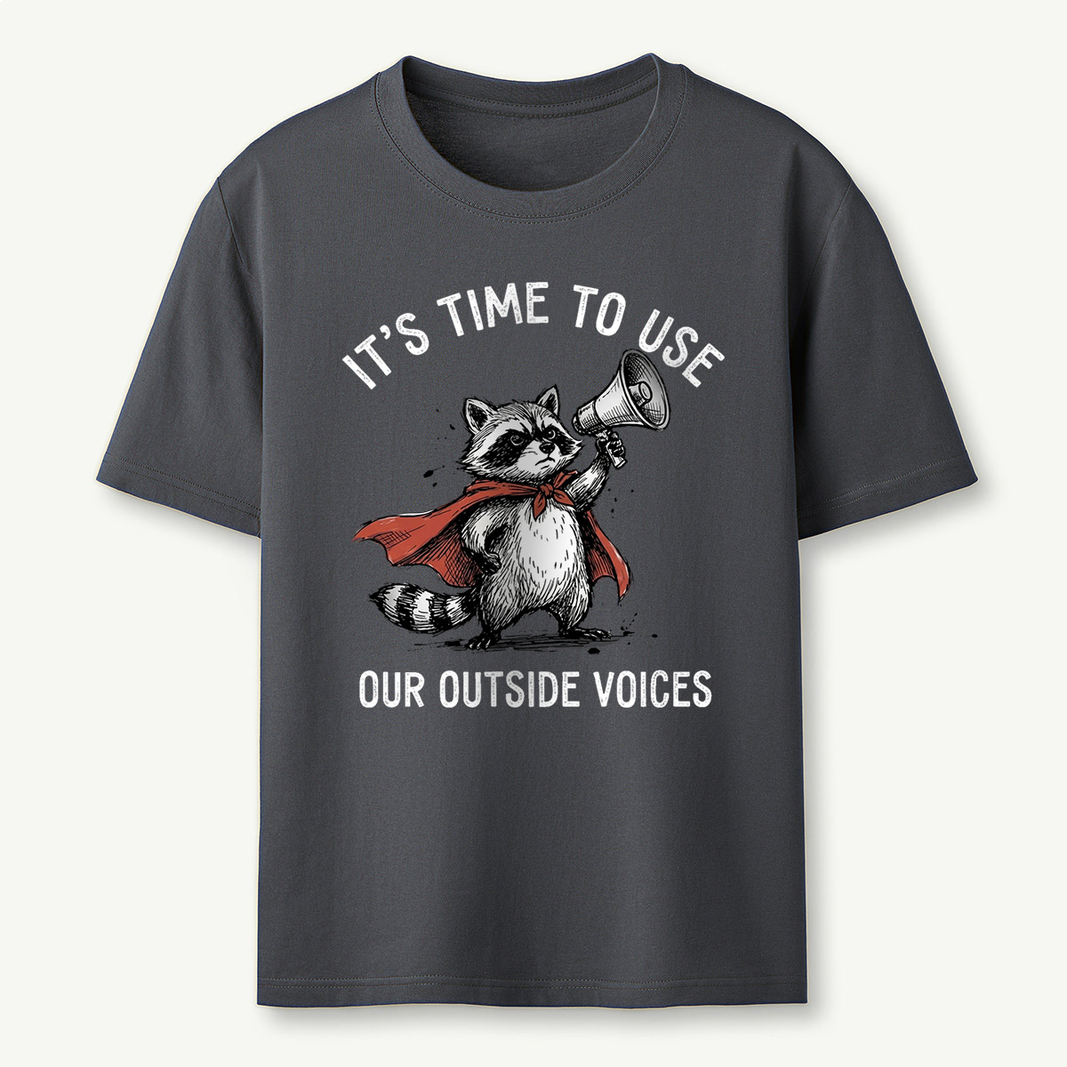 It's Time To Use Our Outside Voices T-Shirt