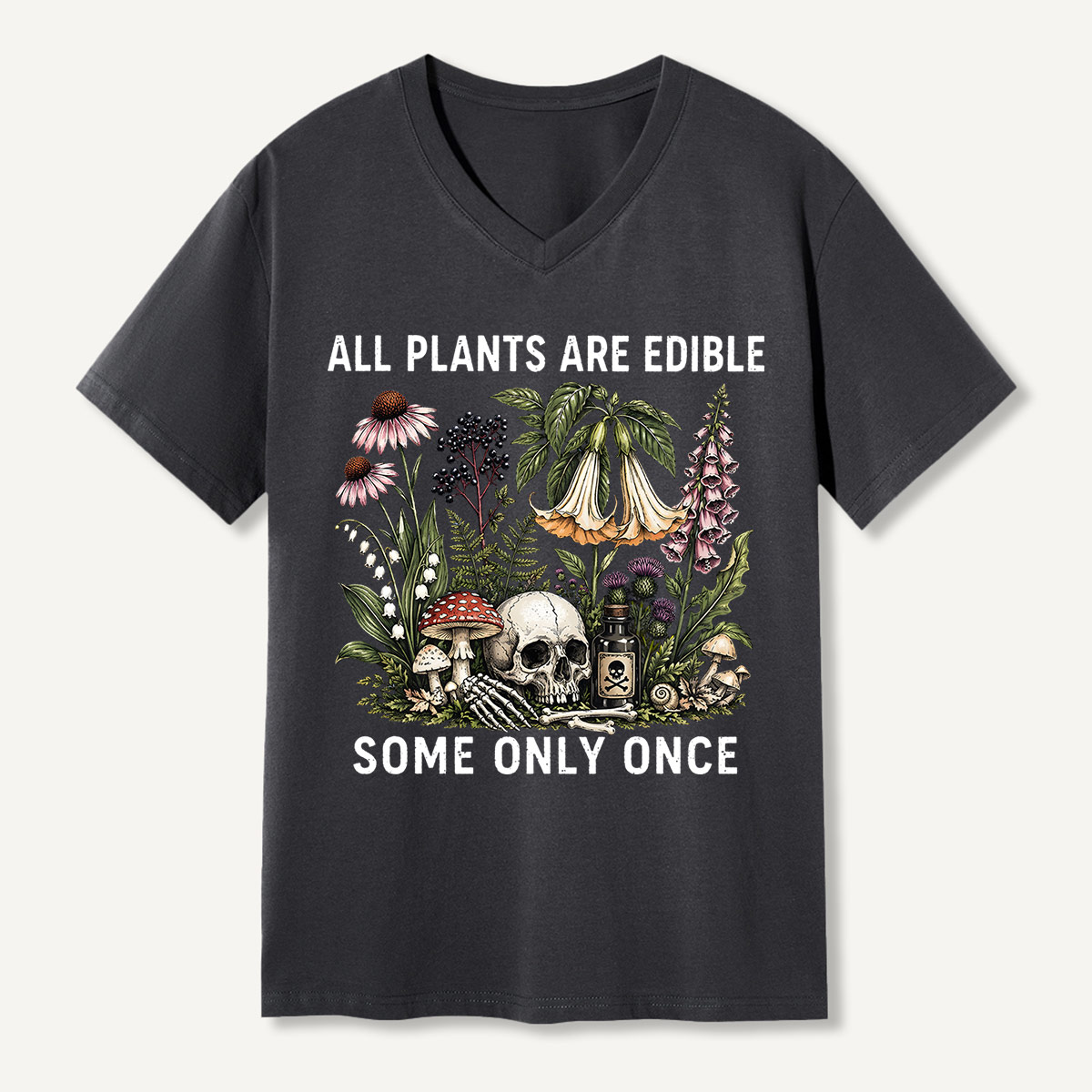 All Plants Are Edible Some Only Once V-neck T-Shirt