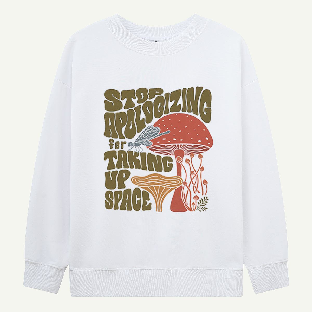 Stop Apologizing For Taking Up Space Sweatshirts