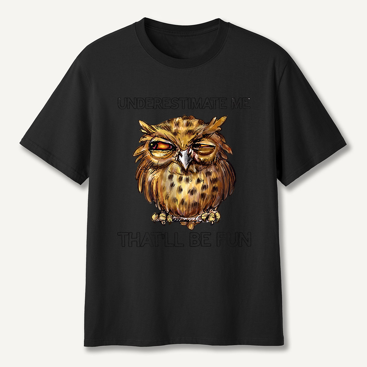 Underestimate Me Owl Attitude T-Shirt
