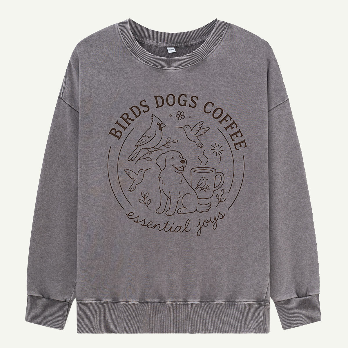Birds, Dogs & Coffee: Essential Joys Washed Sweatshirts
