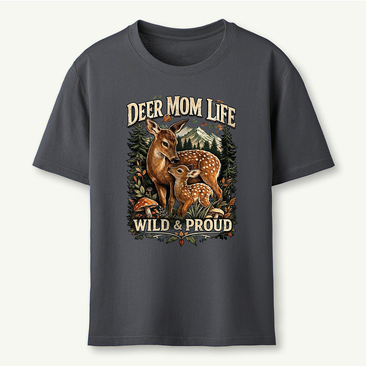 Deer Mom Life Wild & Proud Woodland Deer T-Shirt